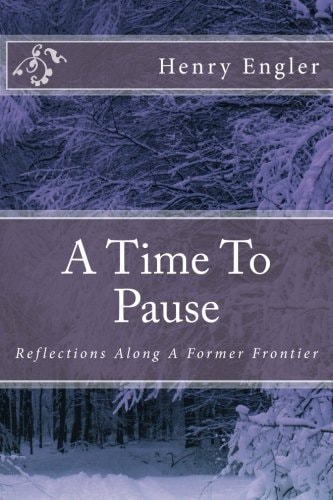 A Time To Pause Reflections Along A Former Frontier