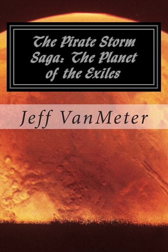 The Pirate Storm Saga The Planet of the Exiles