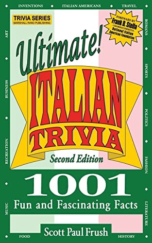 Ultimate Italian Trivia 1001 Fun and Fascinating Facts