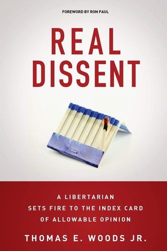 Real Dissent A Libertarian Sets Fire to the Index Card of Allowable Opinion
