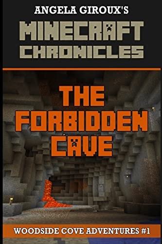 The Forbidden Cave (Minecraft Adventures - a Minecraft Novel) Minecraft Chronicles, Book 1