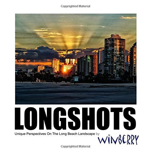 LongShots Unique Perspectives On The Long Beach Landscape