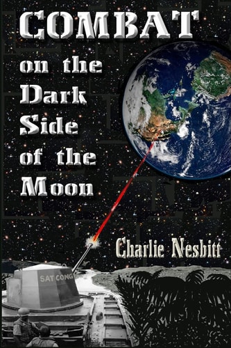 Combat on the Dark Side of the Moon A True Combat Story of the Brown Water Navy in Vietnam