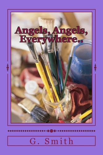 Angels, Angels, Everywhere. . In and Out of Life
