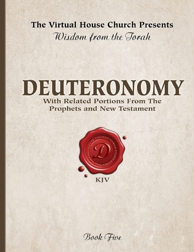 Wisdom From The Torah Book 5 Deuteronomy: With Related Portions From The Prophets and New Testament