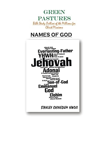 Names of God A Study of the Names of God As Revealed in Scriptures