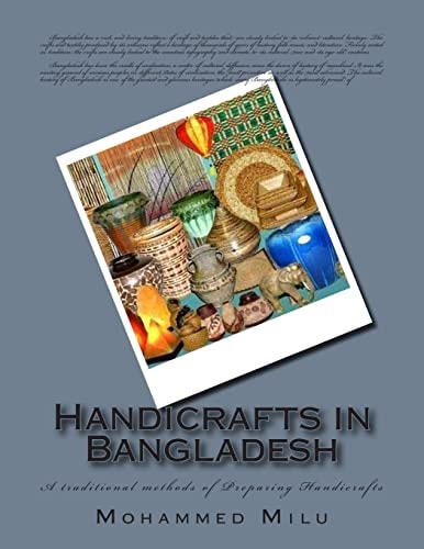 Handicrafts in Bangladesh A Traditional Methods of Preparing Handicrafts