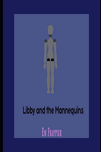 Libby and the Mannequins
