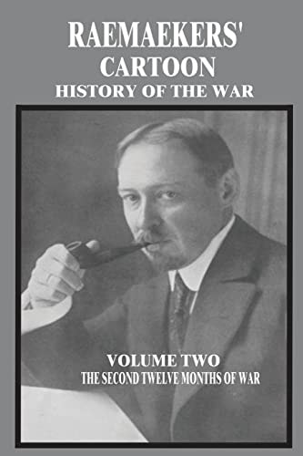 Raemaekers' Cartoon History of the War Volume Two: The Second Twelve Months of War