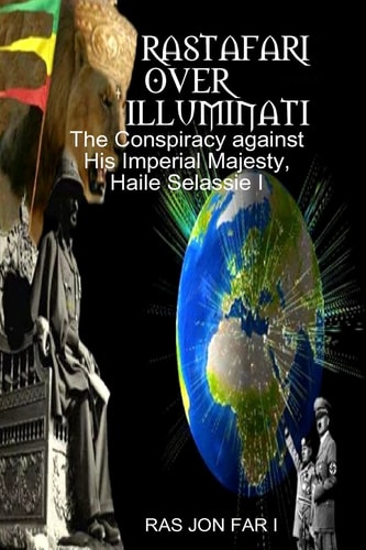 Rastafari Over Illuminati Conspiracy Against Haile Selassie