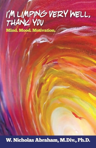 I'm Limping Very Well, Thank You Mind. Mood. Motivation