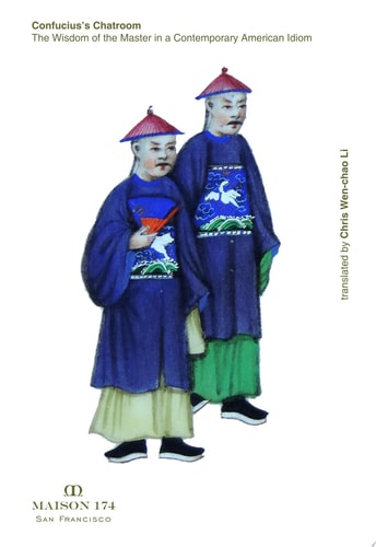 Confucius's Chatroom The Wisdom of the Master in a Contemporary American Idiom