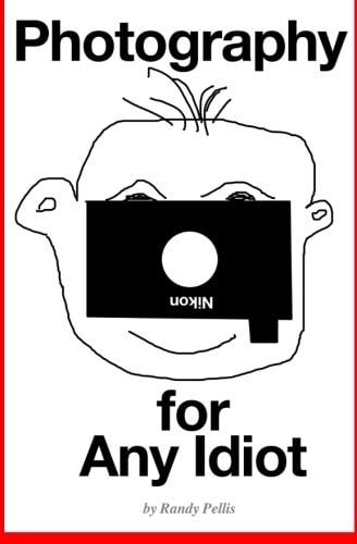 Photography for Any Idiot