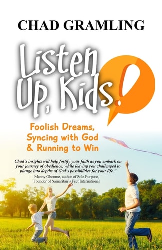 Listen Up Kids Foolish Dreams, Synching with God and Running to Win