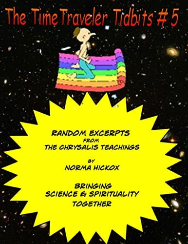 The TimeTraveler Tidbits #5 The Chrysalis Teachings
