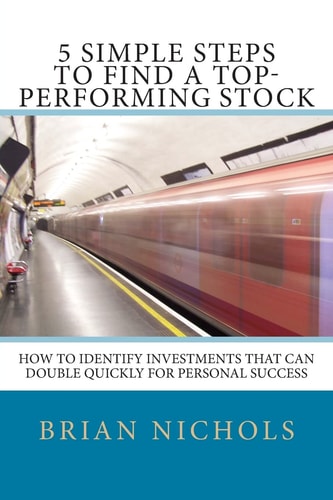 5 Simple Steps to Find the Next Top-Performing Stock How to Identify Investments That Can Double Quickly for Personal Success
