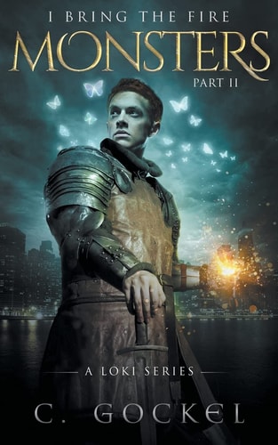 Monsters: I Bring the Fire Part II (a Loki Story)