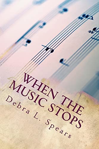 When the Music Stops A Mother's Journey in Crisis, Trauma, Grief and Loss