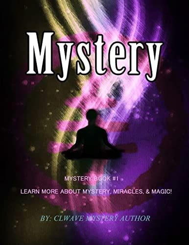 Mystery Mystery Book #1 Learn More About Mystery, Miracles,& Magic!