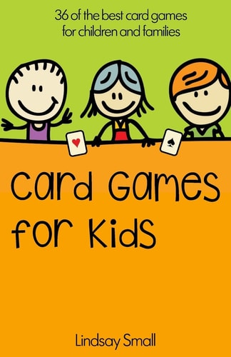 Card Games for Kids 36 of the Best Card Games for Children and Families