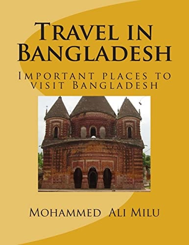 Travel in Bangladesh Important Places to Visit Bangladesh