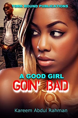 York Bound Enterprise Presents A Good Girl Goin' Bad