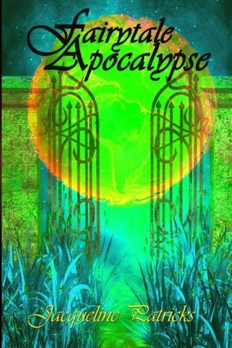 Fairytale Apocalypse A Romance of Apocalyptic Proportions