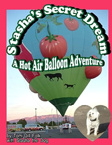 Stasha's Secret Dream, a Hot Air Balloon Adventure