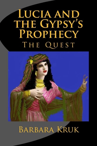 Lucia and the Gypsy's Prophecy The Quest