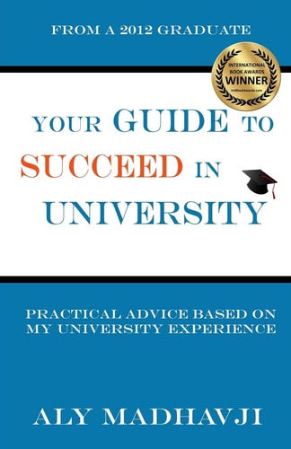 Your Guide to Succeed in University Practical Advice Based on My University Experience