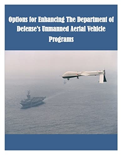 Options for Enhancing the Department of Defense's Unmanned Aerial Vehicle Programs