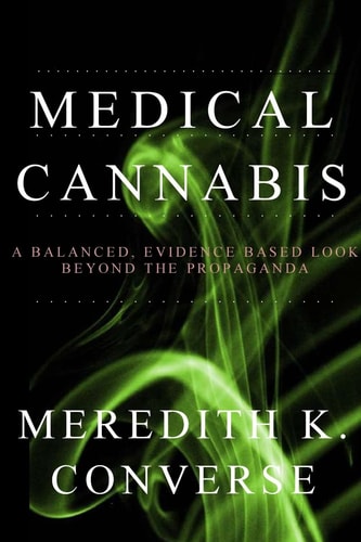 Medical Cannabis A Balanced, Evidence Based Look Beyond the Propaganda