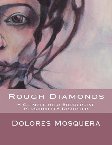 Rough Diamonds A Glimpse Into Borderline Personality Disorder