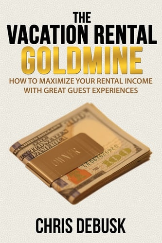 The Vacation Rental Goldmine How to Maximize Your Rental Income With Great Guest Experiences