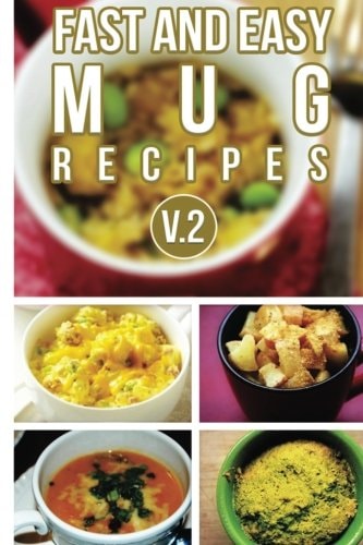 Fast And Easy Mug Recipes V. 2