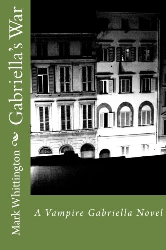 Gabriella's War A Vampire Gabriella Novel