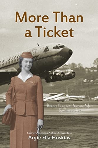 More Than a Ticket Memoirs Flying with American Airlines from Props to Jets