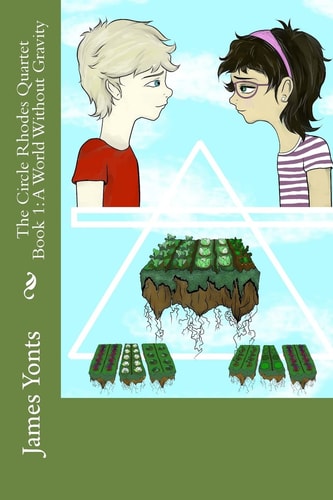 The Circle Rhodes Quartet Book 1 A World Without Gravity