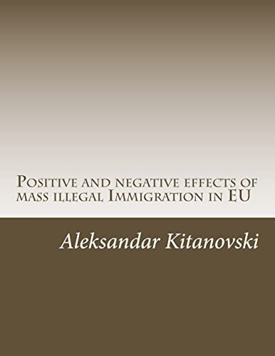 Positive and Negative Effects of Mass Illegal Immigration in EU