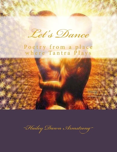 Let's Dance Poetry from a Place Where Tantra Plays