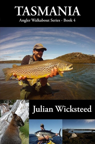 Tasmania Angler Walkabout Series - Book 4