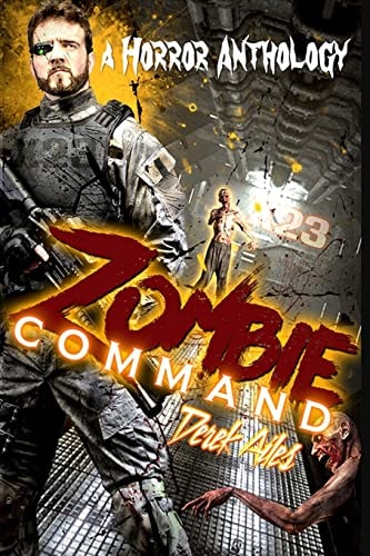 Zombie Command A Horror Anthology