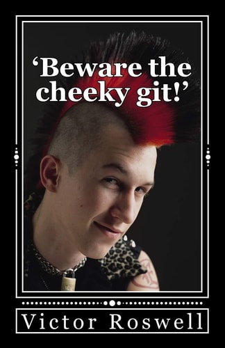 'Beware the Cheeky Git!'