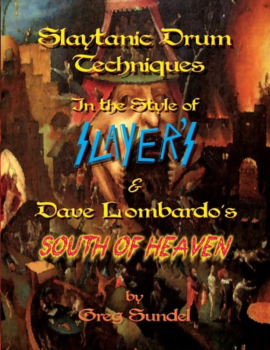 Slaytanic Drum Techniques in the Style Of Slayer's and Dave Lombardo's South of Heaven