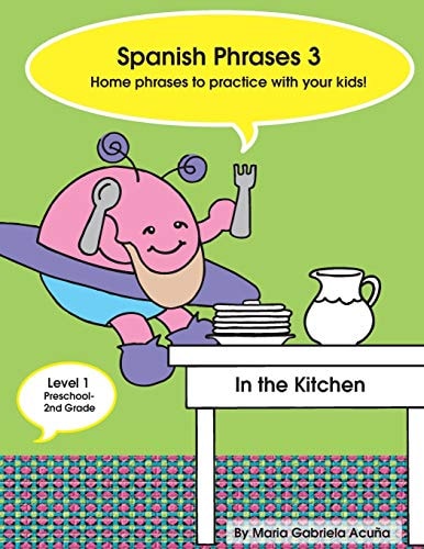 Spanish Phrases 3 Home Spanish Phrases to Practice with Your Kids in the Kitchen.
