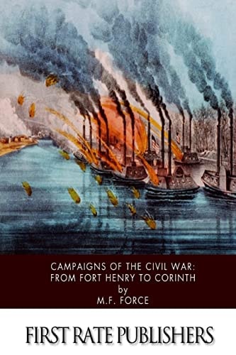 Campaigns of the Civil War From Fort Henry to Corinth