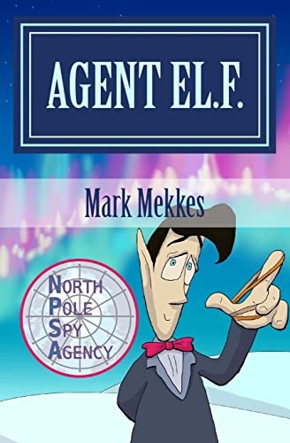 Agent El. F. Of the North Pole Spy Agency