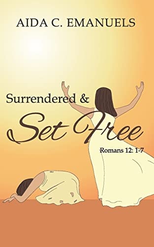 Surrendered and Set Free