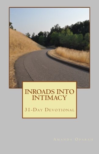 Inroads Into Intimacy 31-Day Devotional