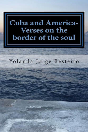 Cuba and America- Verses on the Border of the Soul Poetry of Collection